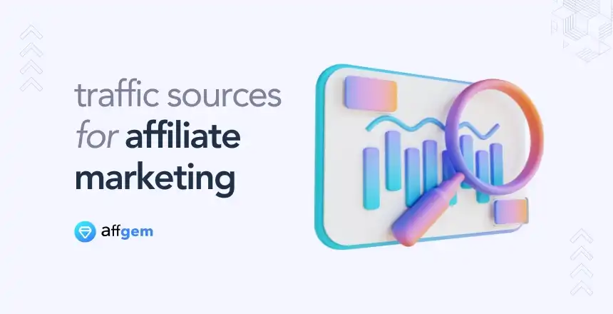 Traffic Sourcses for Affiliate Marketing