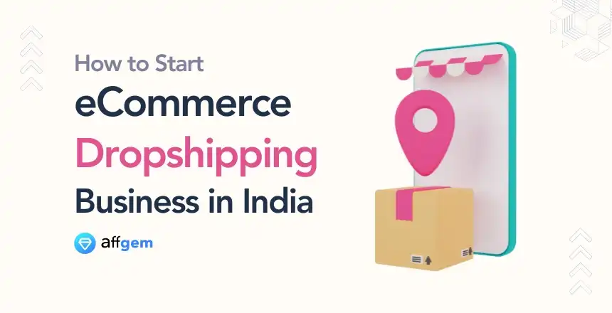 How to Start Ecommerce Dropshipping Business in India